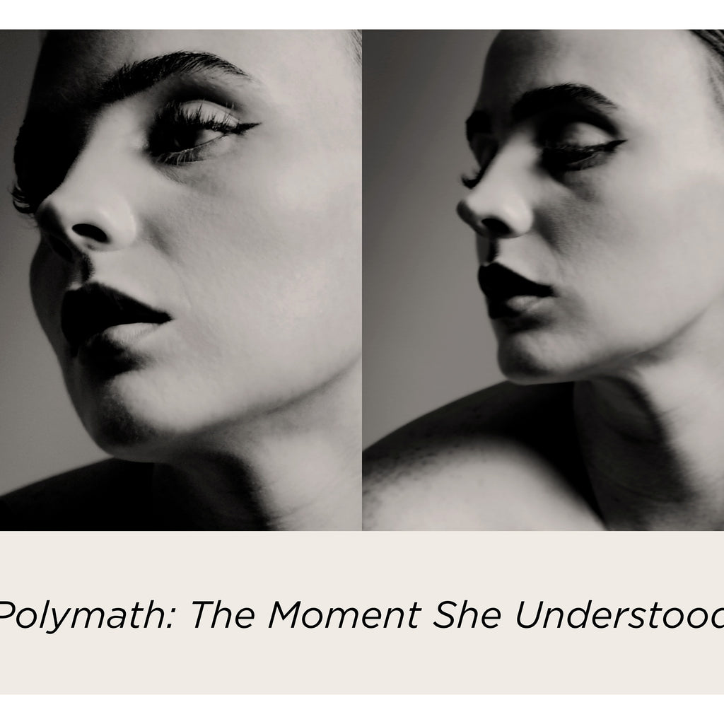 Polymath: The Moment She Understood